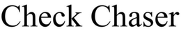 CHECK CHASER trademark