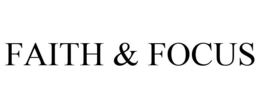 FAITH & FOCUS trademark