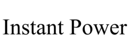 INSTANT POWER trademark