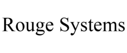 ROUGE SYSTEMS trademark