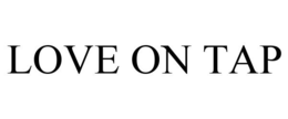 LOVE ON TAP trademark
