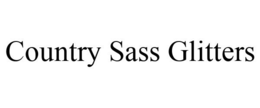 COUNTRY SASS GLITTERS trademark