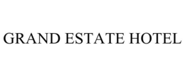 GRAND ESTATE HOTEL trademark