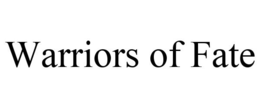 WARRIORS OF FATE trademark