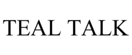 TEAL TALK trademark