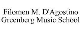 FILOMEN M. D'AGOSTINO GREENBERG MUSIC SCHOOL trademark