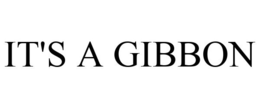 IT'S A GIBBON trademark