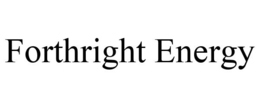 FORTHRIGHT ENERGY trademark