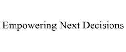 EMPOWERING NEXT DECISIONS trademark