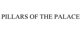 PILLARS OF THE PALACE trademark