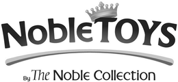 NOBLE TOYS BY THE NOBLE COLLECTION trademark