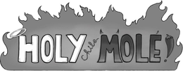 HOLY CHILE MOLE! trademark