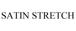 SATIN STRETCH trademark