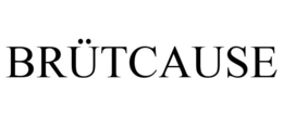 BRÜTCAUSE trademark