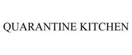 QUARANTINE KITCHEN trademark