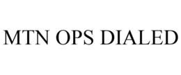 MTN OPS DIALED trademark