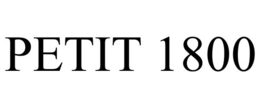 PETIT 1800 trademark