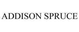 ADDISON SPRUCE trademark