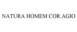 NATURA HOMEM COR.AGIO trademark