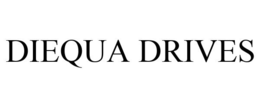 DIEQUA DRIVES trademark