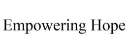 EMPOWERING HOPE trademark