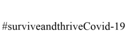 #SURVIVEANDTHRIVECOVID-19 trademark