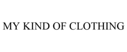 MY KIND OF CLOTHING trademark