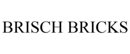 BRISCH BRICKS trademark