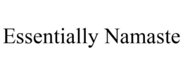 ESSENTIALLY NAMASTE trademark