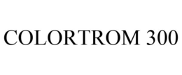 COLORTROM 300 trademark