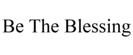 BE THE BLESSING trademark