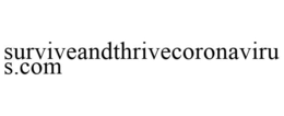 SURVIVEANDTHRIVECORONAVIRUS.COM trademark