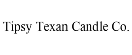 TIPSY TEXAN CANDLE CO. trademark