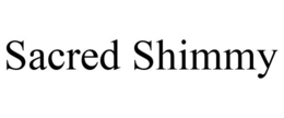 SACRED SHIMMY trademark