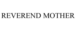 REVEREND MOTHER trademark