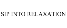 SIP INTO RELAXATION trademark