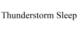 THUNDERSTORM SLEEP trademark