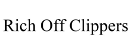 RICH OFF CLIPPERS trademark
