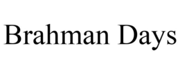 BRAHMAN DAYS trademark