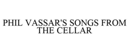 PHIL VASSAR'S SONGS FROM THE CELLAR trademark