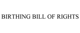 BIRTHING BILL OF RIGHTS trademark