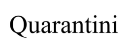 QUARANTINI trademark