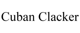 CUBAN CLACKER trademark