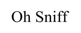 OH SNIFF trademark