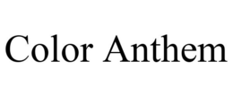 COLOR ANTHEM trademark
