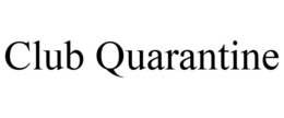 CLUB QUARANTINE trademark