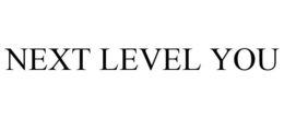 NEXT LEVEL YOU trademark