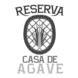 RESERVA CASA DE AGAVE trademark