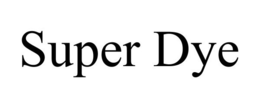 SUPER DYE trademark