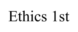 ETHICS 1ST trademark